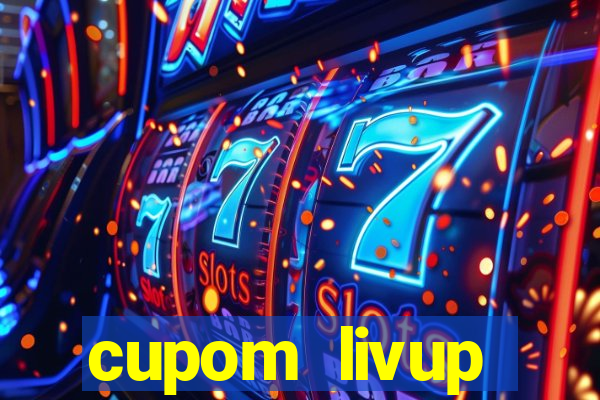 cupom livup primeira compra